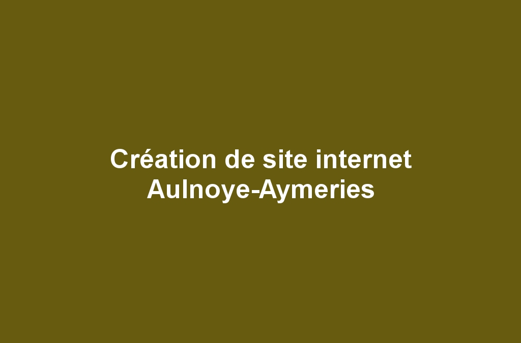 Création de site internet Aulnoye-Aymeries