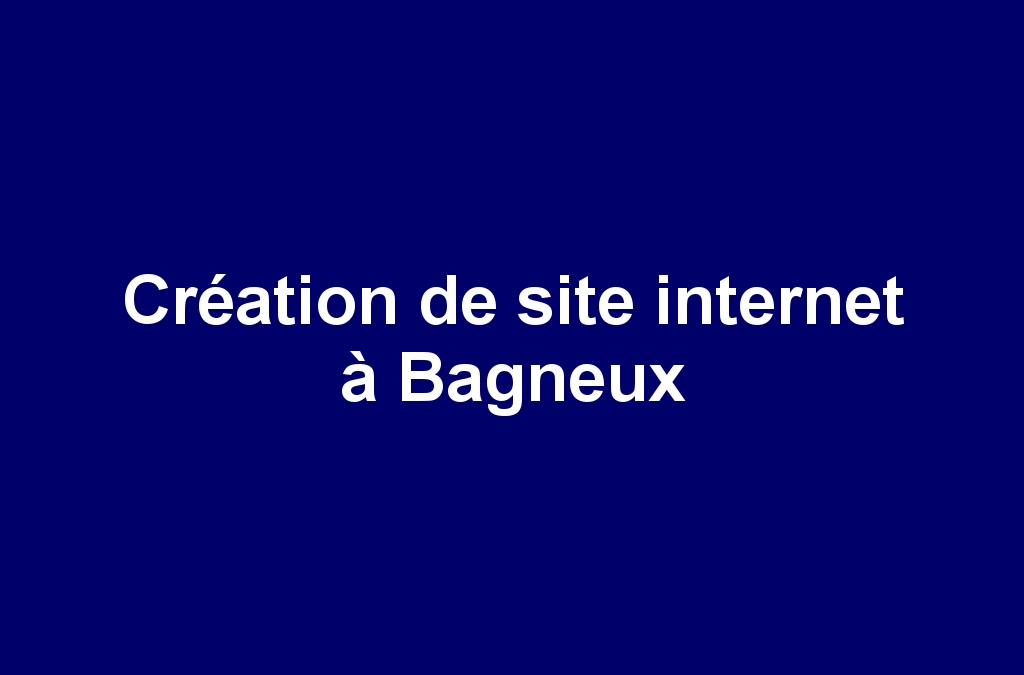 Création de site internet à Bagneux