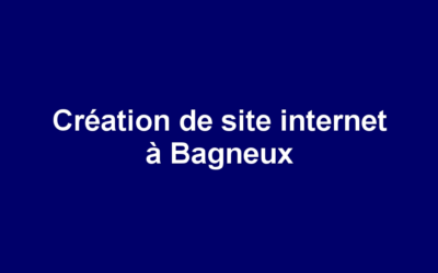 Création de site internet à Bagneux