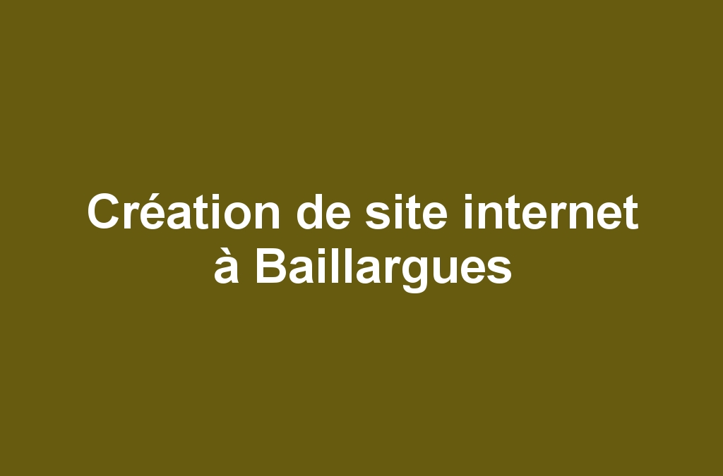 Création de site internet à Baillargues
