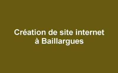 Création de site internet à Baillargues
