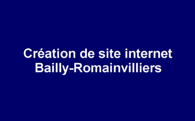 Création de site internet Bailly-Romainvilliers