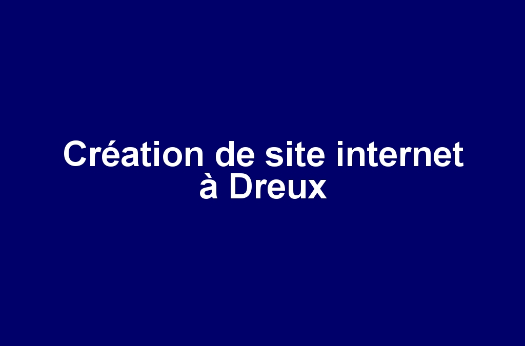 Création de site internet à Dreux
