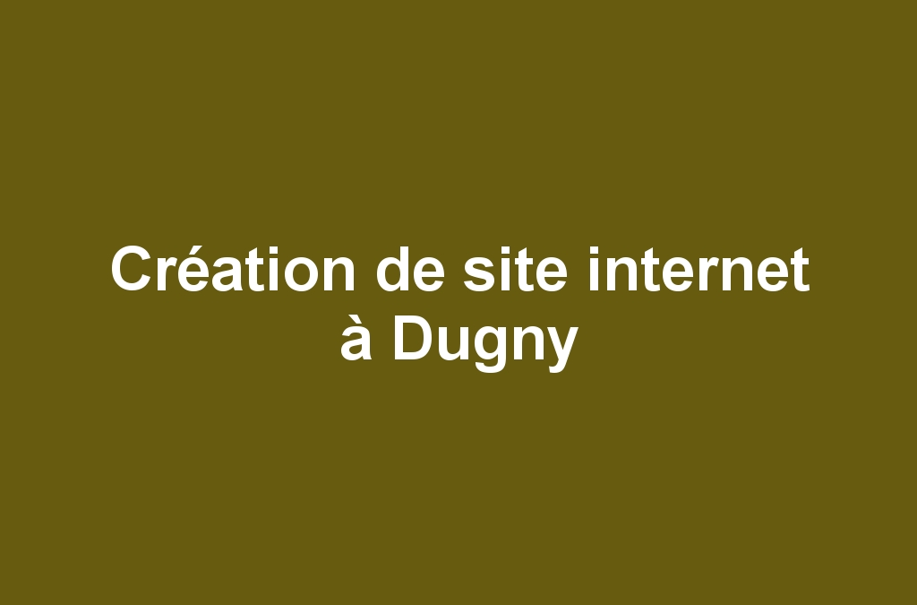 Création de site internet à Dugny