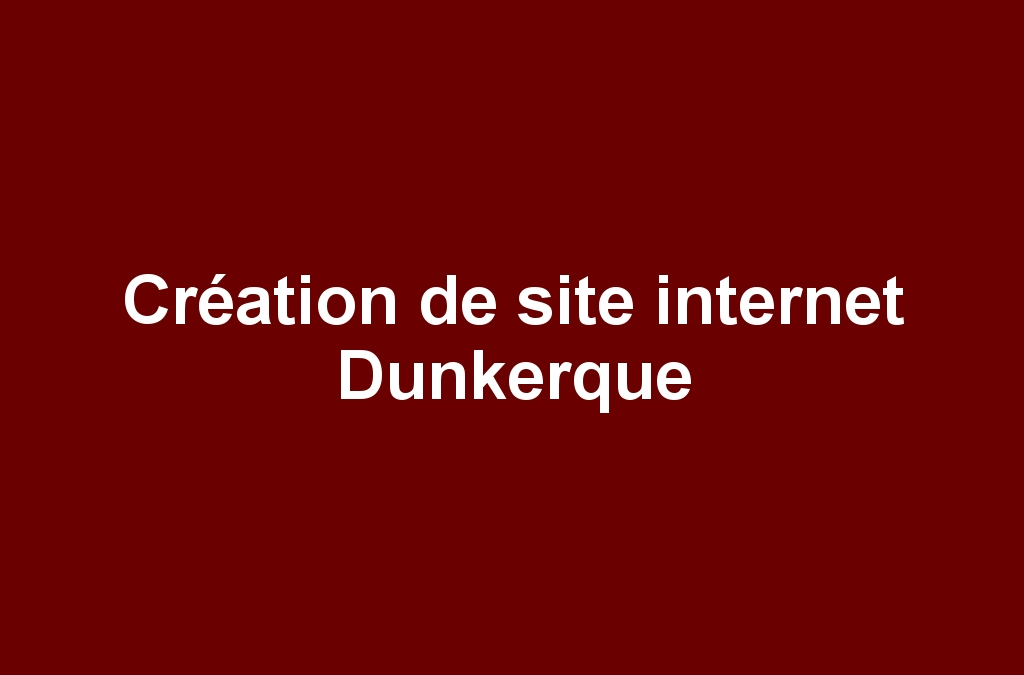 Création de site internet Dunkerque