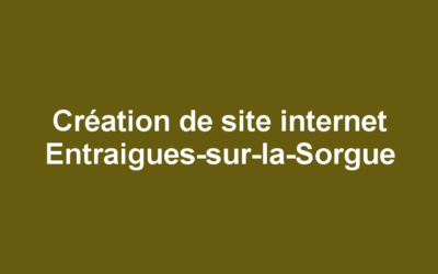 Création de site internet Entraigues-sur-la-Sorgue