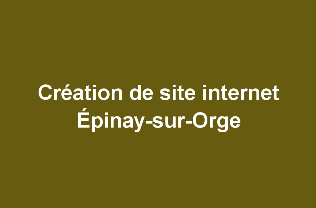 Création de site internet Épinay-sur-Orge