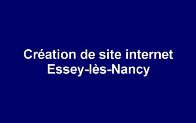 Création de site internet Essey-lès-Nancy