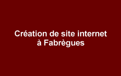Création de site internet à Fabrègues