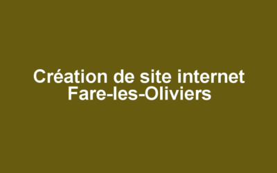 Création de site internet Fare-les-Oliviers