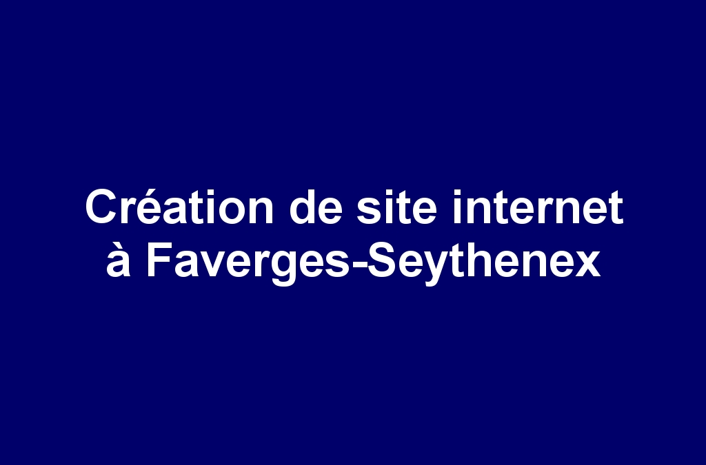 Création de site internet à Faverges-Seythenex