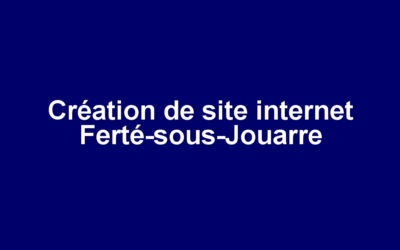 Création de site internet Ferté-sous-Jouarre
