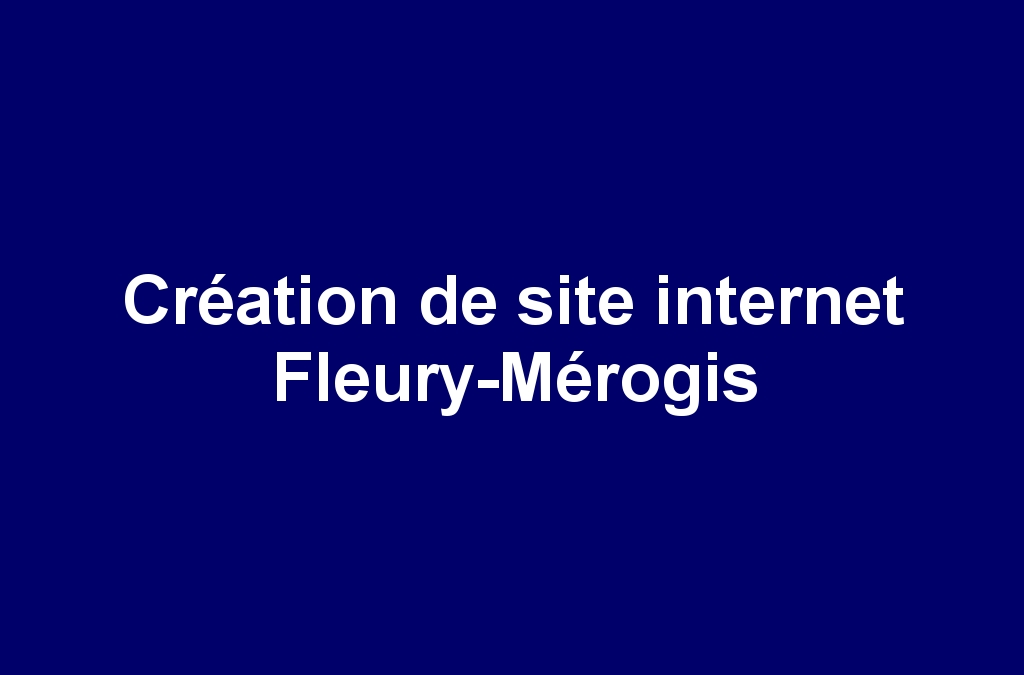 Création de site internet Fleury-Mérogis