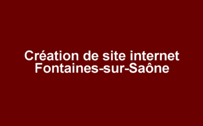 Création de site internet Fontaines-sur-Saône