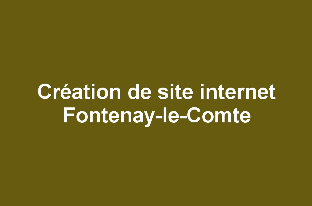 Création de site internet Fontenay-le-Comte