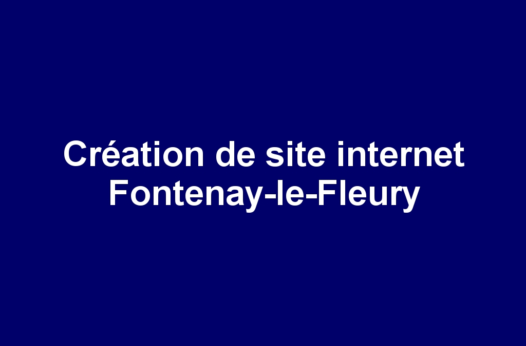 Création de site internet Fontenay-le-Fleury