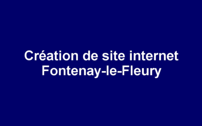 Création de site internet Fontenay-le-Fleury