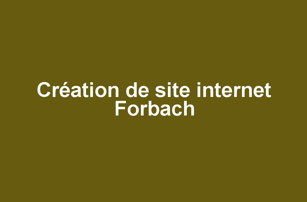 Création de site internet Forbach