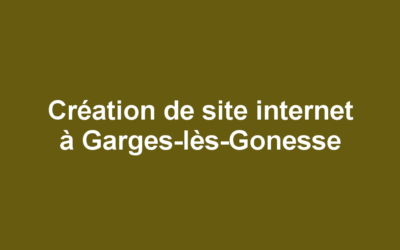 Création de site internet à Garges-lès-Gonesse