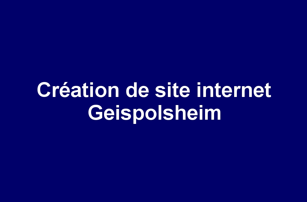 Création de site internet Geispolsheim