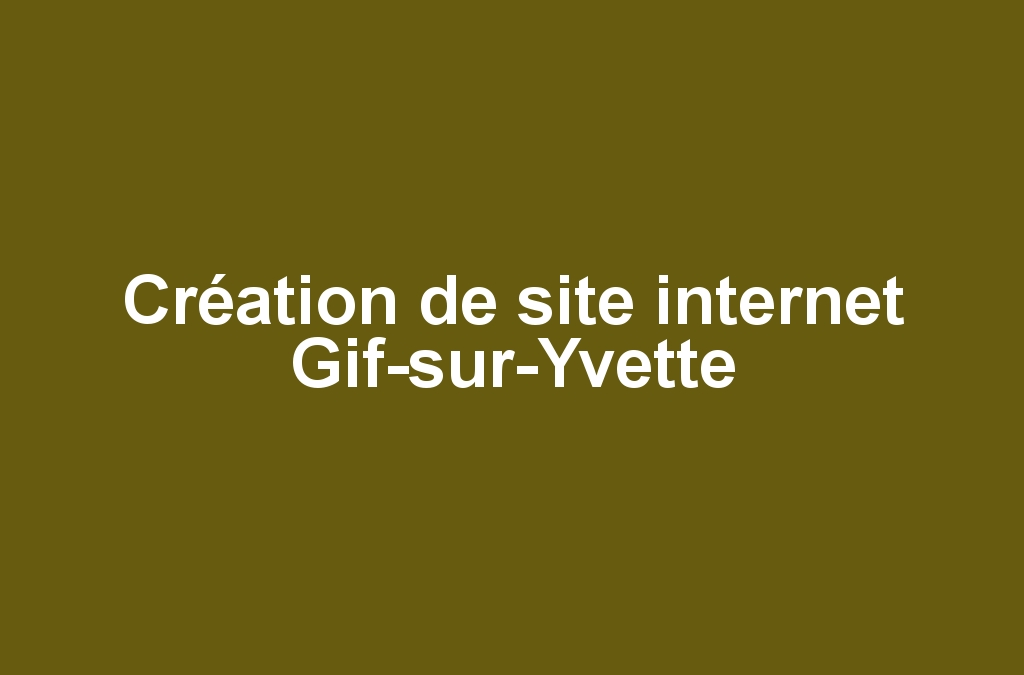 Création de site internet Gif-sur-Yvette
