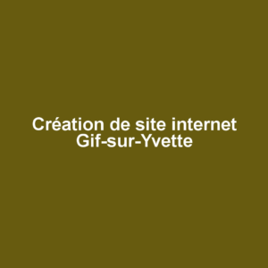 Création de site internet Gif-sur-Yvette