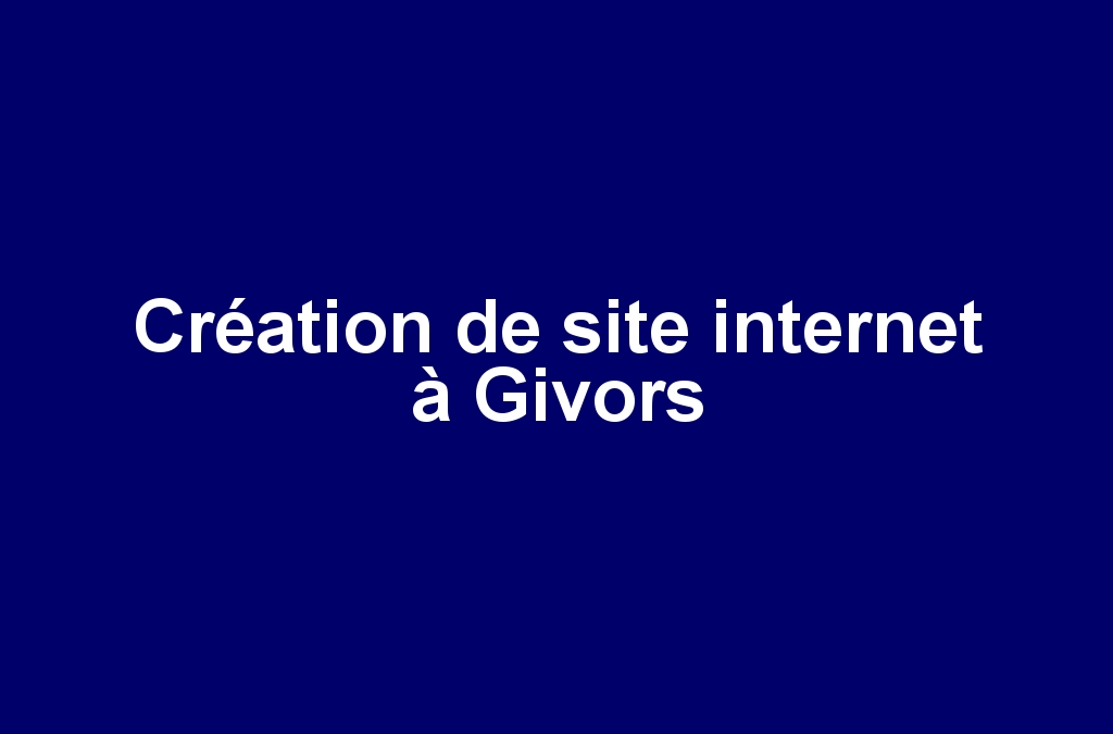 Création de site internet à Givors
