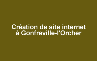 Création de site internet à Gonfreville-l’Orcher