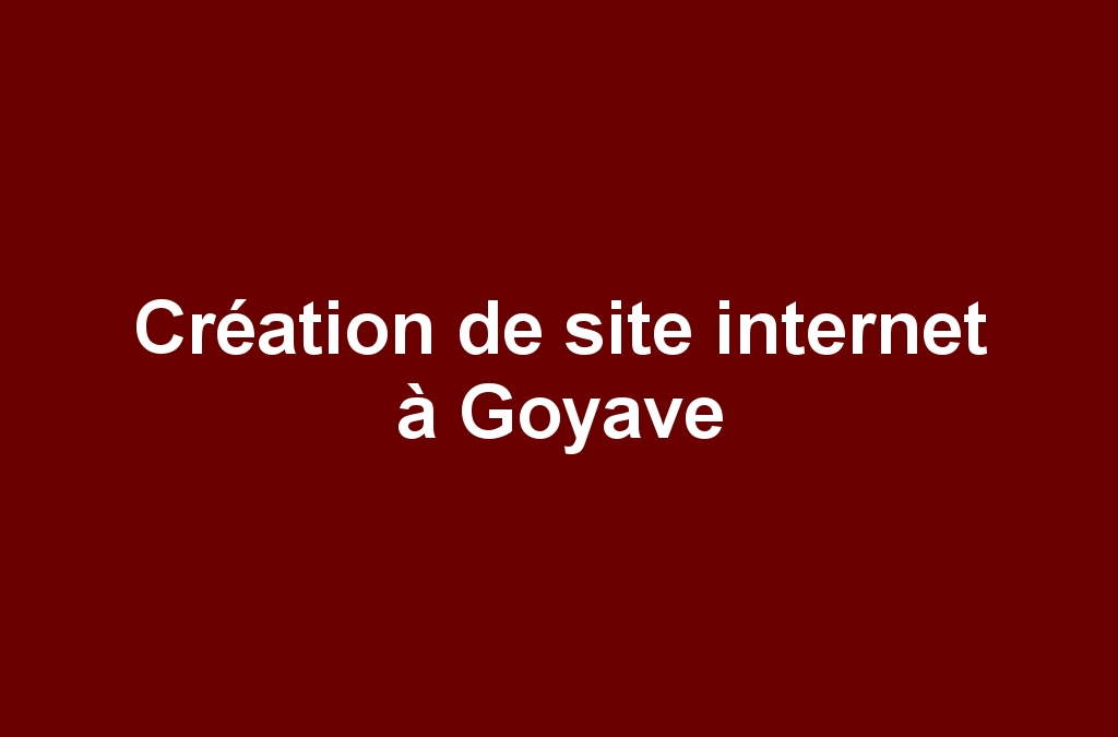 Création de site internet à Goyave
