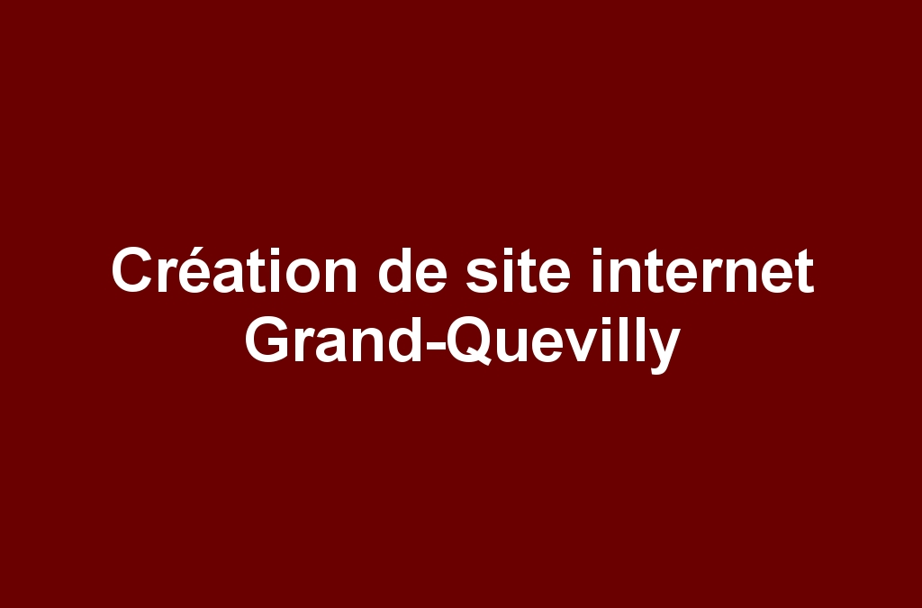 Création de site internet Grand-Quevilly
