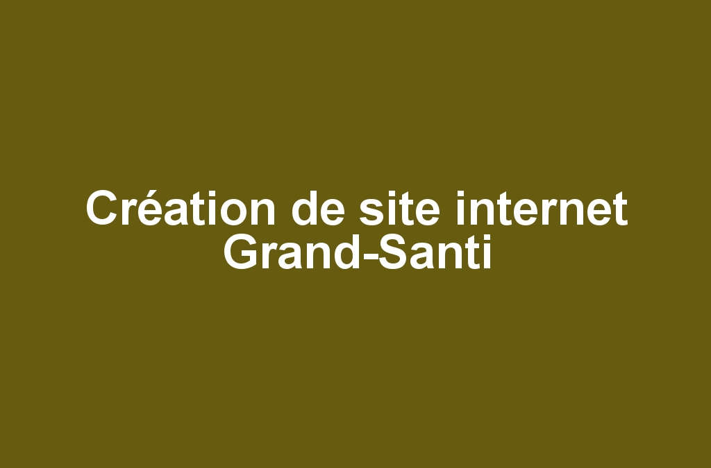 Création de site internet Grand-Santi