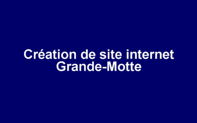 Création de site internet Grande-Motte