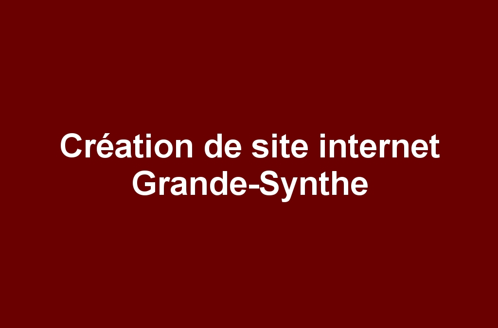 Création de site internet Grande-Synthe