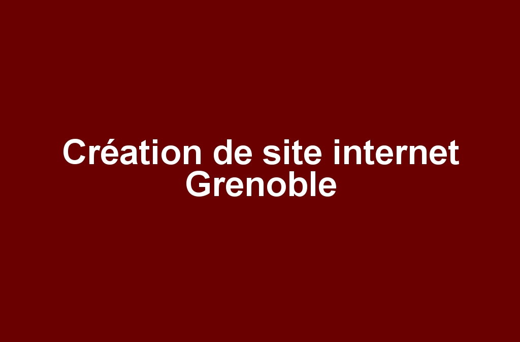Création de site internet Grenoble