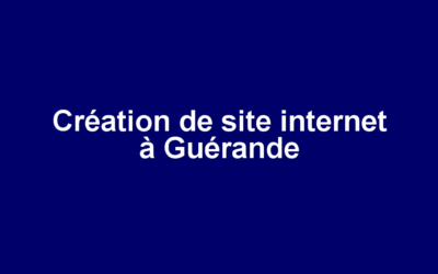 Création de site internet à Guérande