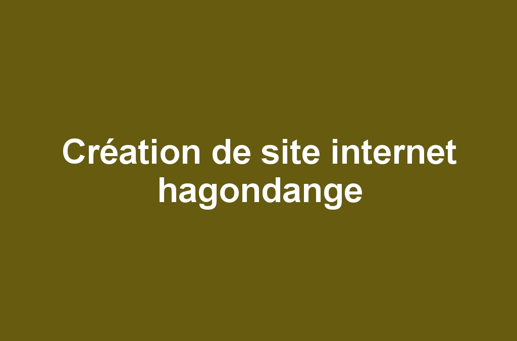 Création de site internet hagondange