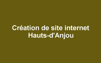 Création de site internet Hauts-d’Anjou