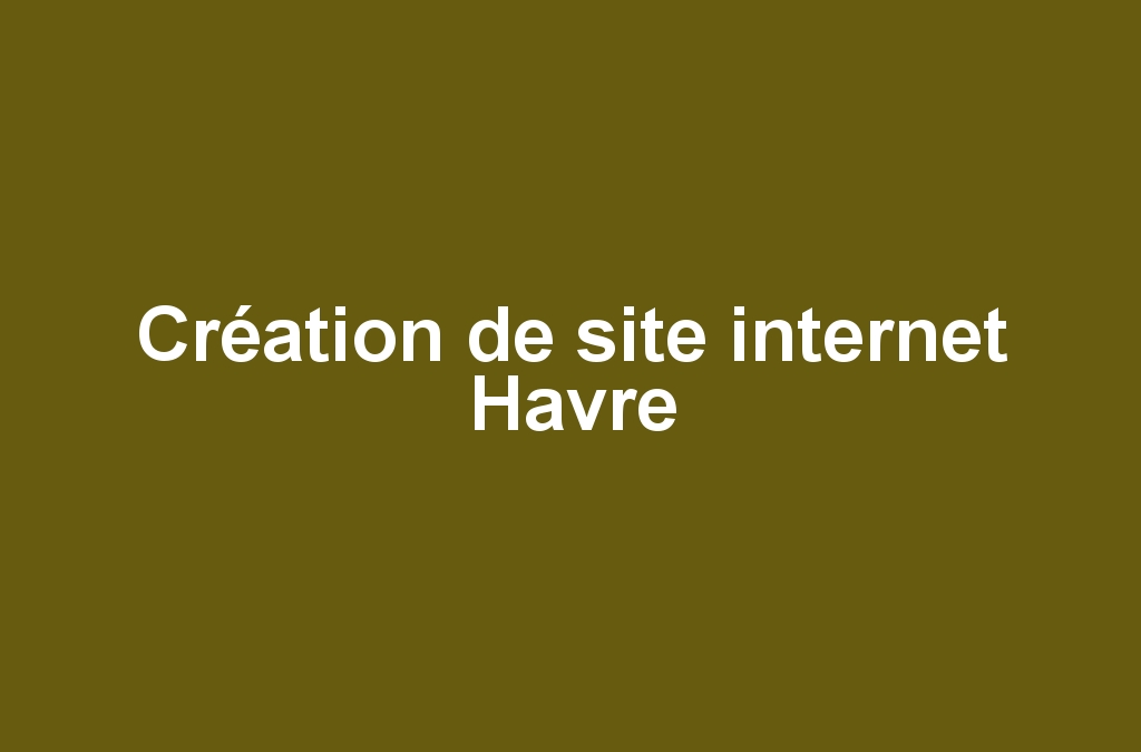 Création de site internet Havre