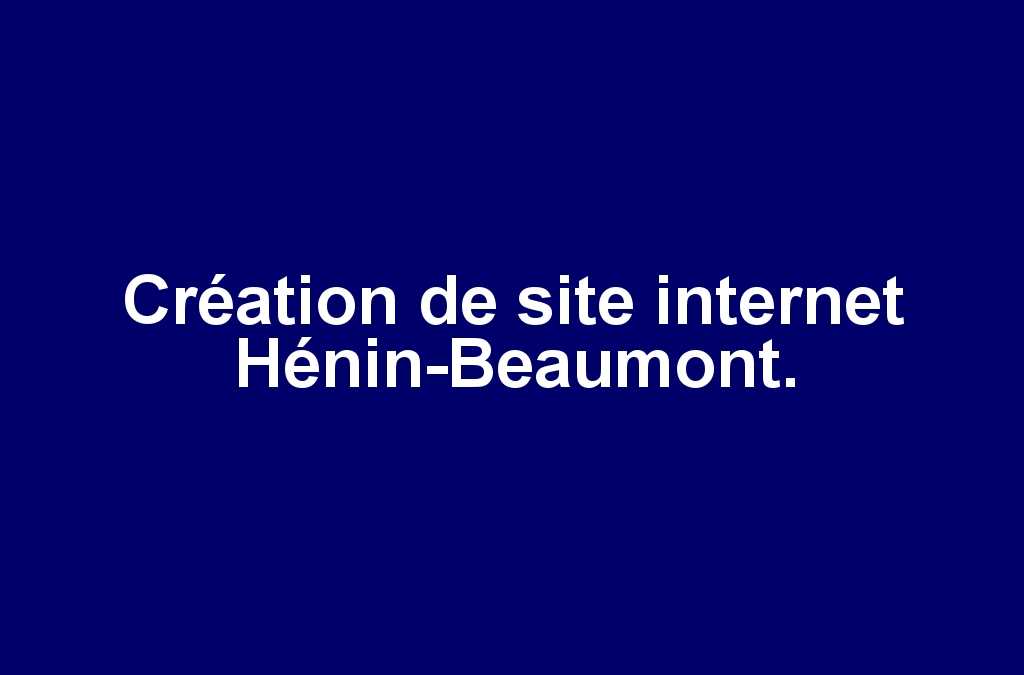 Création de site internet Hénin-Beaumont.