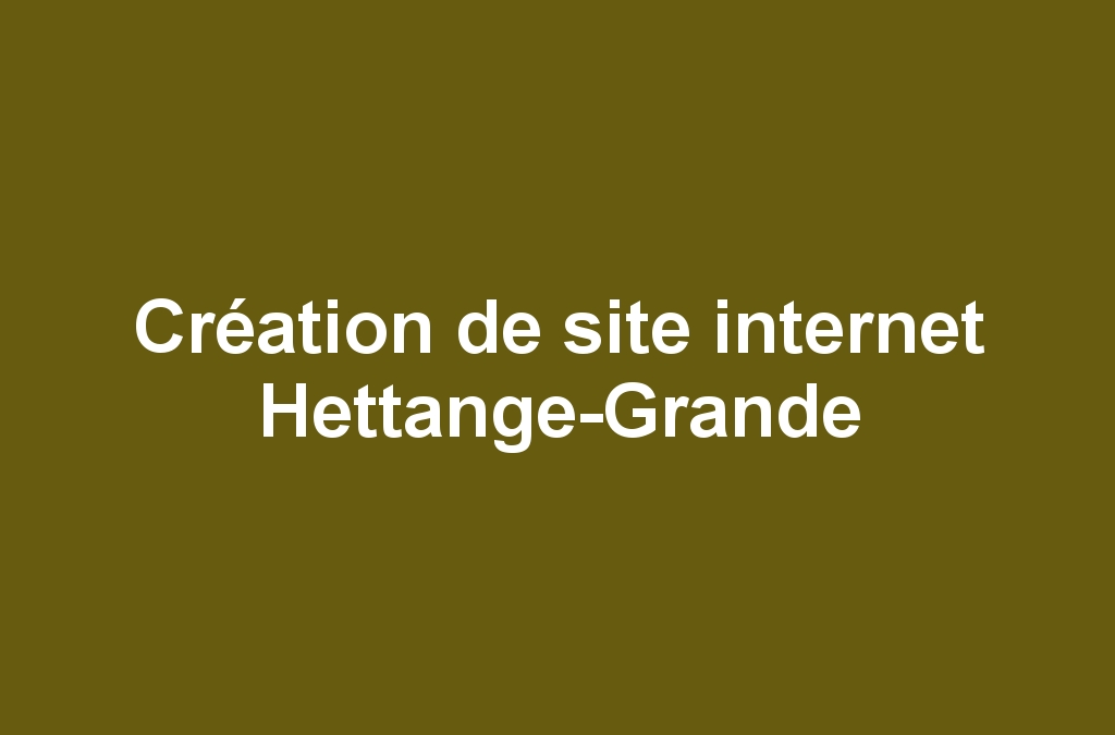 Création de site internet Hettange-Grande