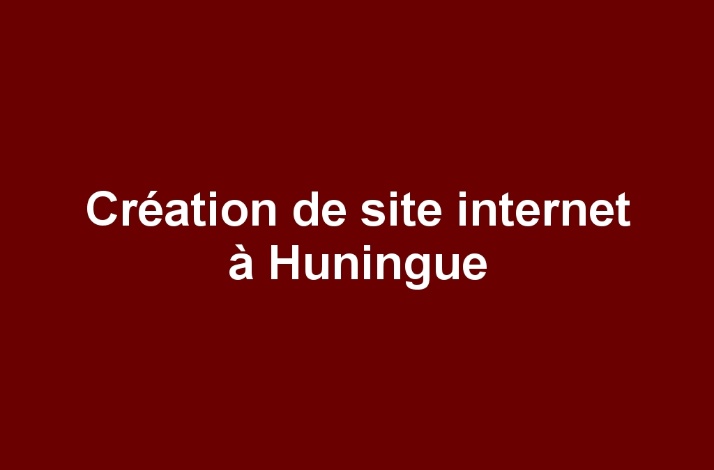 Création de site internet à Huningue