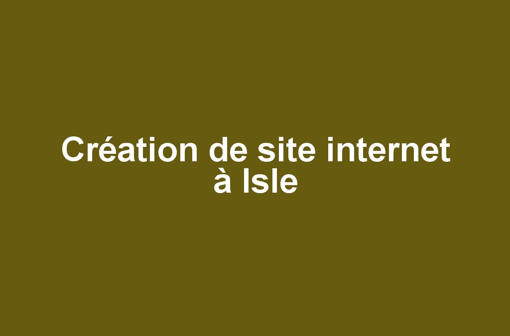 Création de site internet à Isle