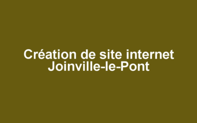 Création de site internet Joinville-le-Pont