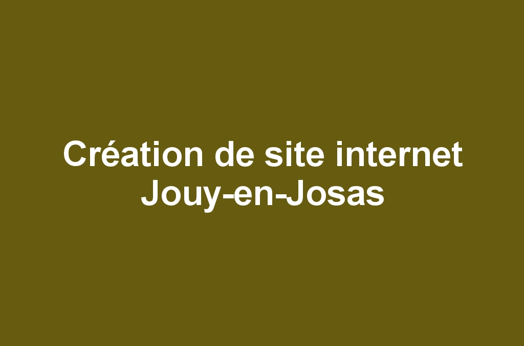Création de site internet Jouy-en-Josas