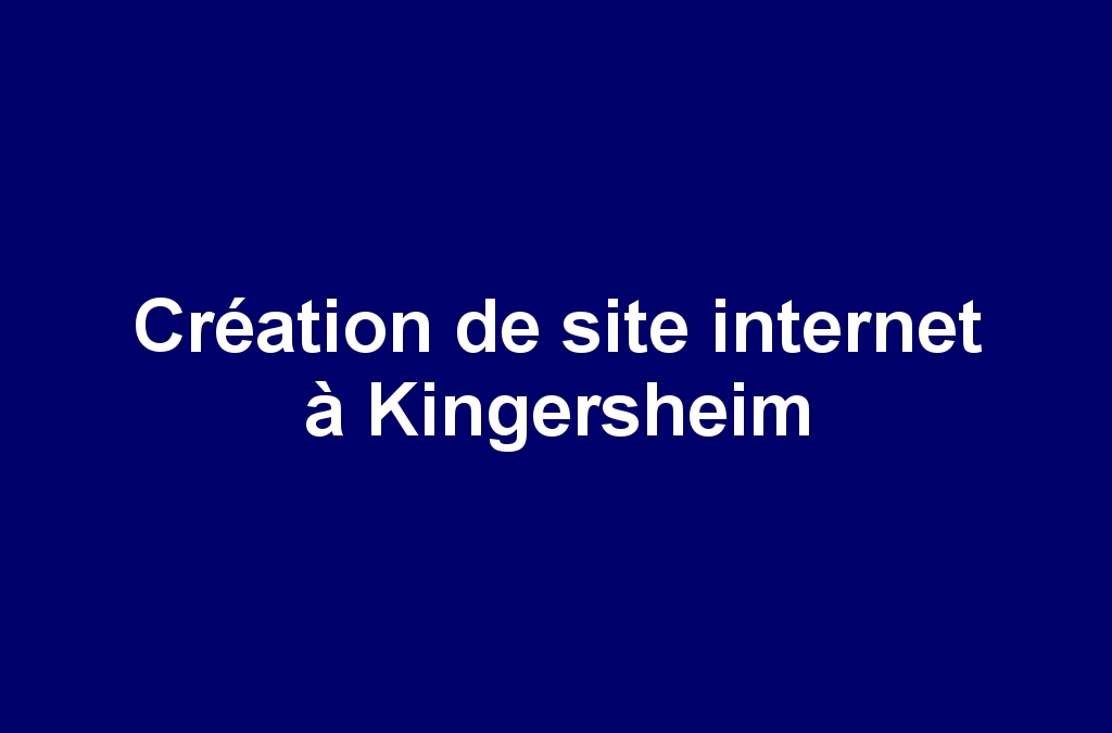 Création de site internet à Kingersheim