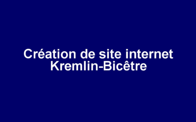 Création de site internet Kremlin-Bicêtre