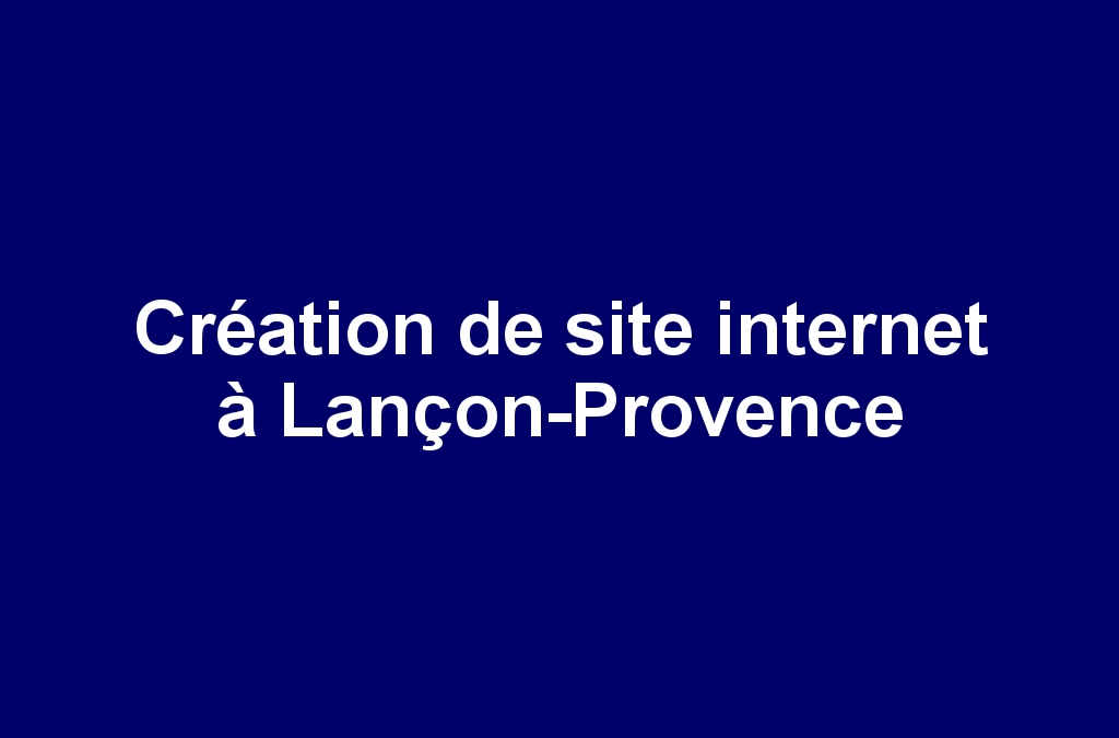Création de site internet à Lançon-Provence