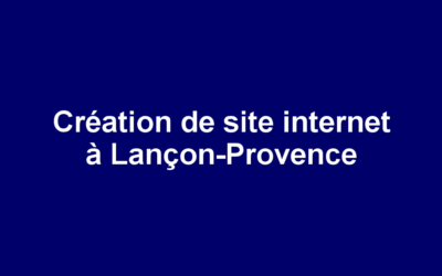 Création de site internet à Lançon-Provence