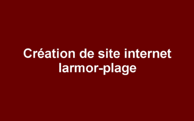 Création de site internet larmor-plage