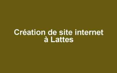 Création de site internet à Lattes